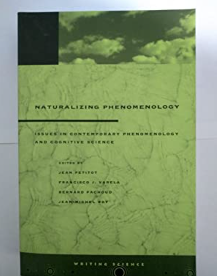 Francisco Varela'nın olduğu bir grup akademisyen tarafından yazılan Naturalizing Phenomenology: Issues in Contemporary Phenomenology and Cognitive Science