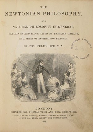 Bu kitap, çocuklar için Newton üzerine yazılmıştır. Newton Fikirleri çocuklara basit deneyler olarak sunulmuştur. İlk olarak 1798'de yayınlandı. Kaynak: Cambridge Üniversitesi, Whipple Kütüphanesi. 