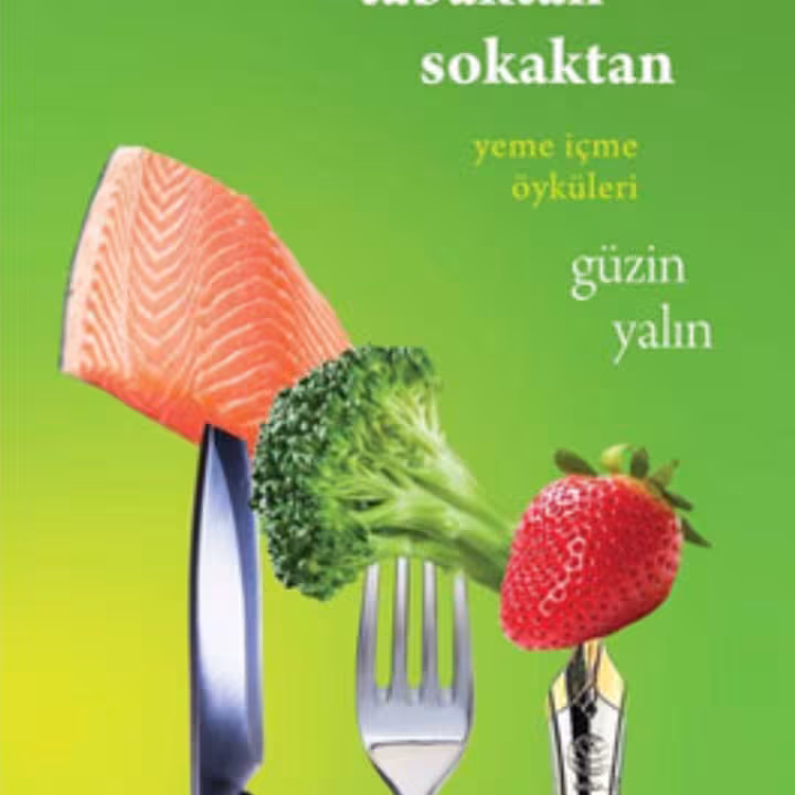 Mutfaktan Tabaktan Sokaktan: Yeme İ&ccedil;me &Ouml;yk&uuml;leri