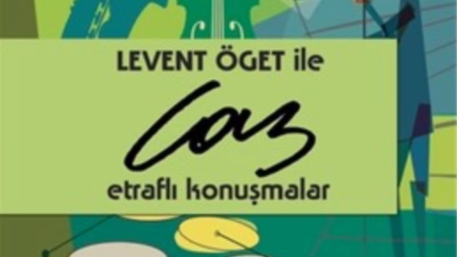 "Levent &Ouml;get ile Caz Etraflı Konuşmalar" kitap kapağı