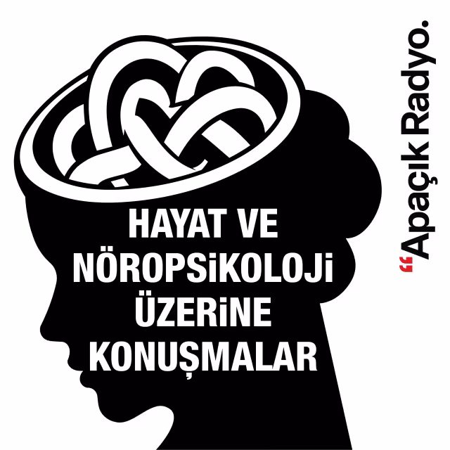 Hayat ve Nöropsikoloji Üzerine Konuşmalar