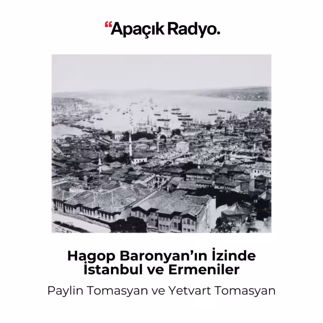 Hagop Baronyan'ın İzinde İstanbul ve Ermeniler